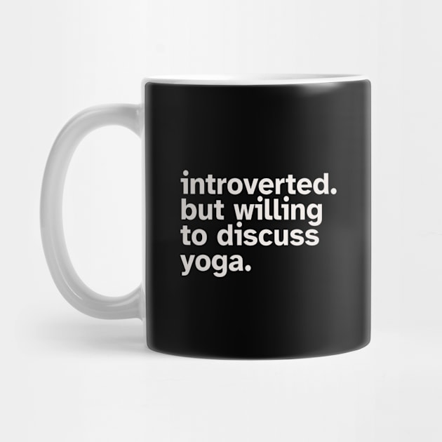 Introverted But Willing To Discuss Yoga. Funny gift idea for introverted Meditators and Yoga Practitioners by Zen Cosmos Official